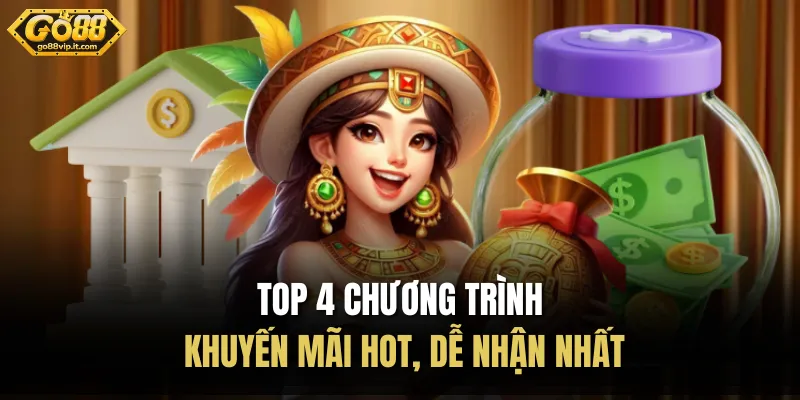 Các Ưu Đãi Nổi Bật Tại Go88 - Cập Nhật Sự Kiện Mới Top 4 chương trình khuyến mãi HOT, dễ nhận nhất